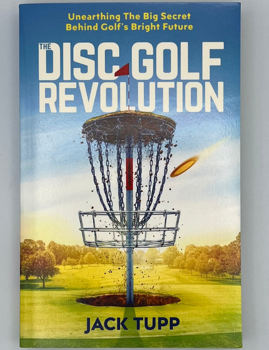 AGL Discs - The Disc Golf Revolution (Book by Jack Tupp)